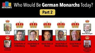 Who Would Be Monarchs of Germany? Part 2: Grand Dukes & Dukes