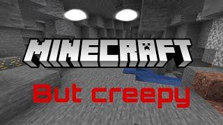 Creepy Minecraft cave sounds with creepy images.