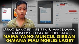 ISENG BANGET! TRANSFER GO PAY KE FUFUFAFA, NAMA YANG MUNCUL GIBRAN. GIMANA MAU NGELES LAGE?