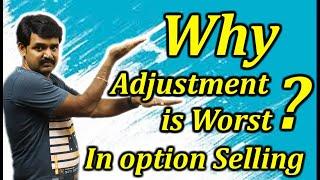 Why adjustment is not recommended in option selling ?