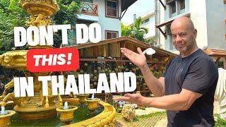 Visiting Thailand? Here's What You Should NOT Do! |  Avoid These Rookie Mistakes