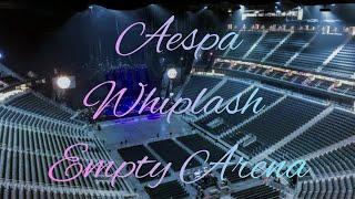 aespa - Whiplash | Empty Arena Effect 