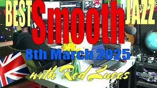 Best Smooth Jazz  (8th Mar 2025) - Host Rod Lucas