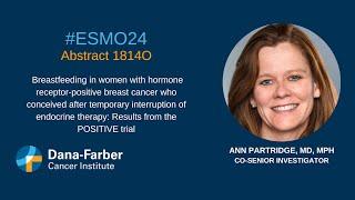 ESMO24: Ann Partridge, MD, MPH, Breastfeeding after breast cancer | Dana-Farber Cancer Institute