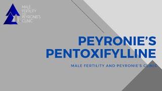 Peyronie's Pentoxifylline: Male Fertility and Peyronie's Clinic