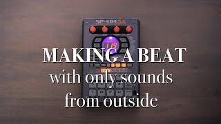 Making a beat with only sounds from outside