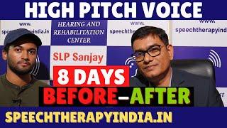 High Pitch Voice Treatment Before and After | AIIMS Delhi Alumnus | #slpsanjaykumar | Within 8 Days