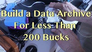 Build a Data Archive for Less Than 200 Bucks | Tutorial