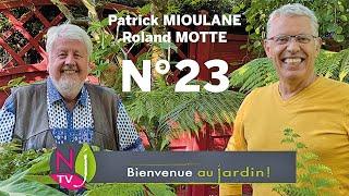 BIENVENUE AU JARDIN N° 23 (le grand podcast hebdomadaire de NewsJardinTV avec Patrick et Roland)