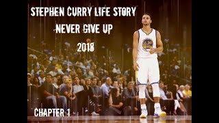 Stephen Curry "Life Story" - Chapter 1 - Never Give Up 2018