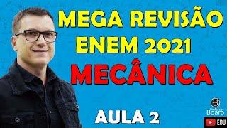 MEGA REVISÃO COMPLETA de FÍSICA para o ENEM | MECÂNICA |   Professor Boaro - Aula 02