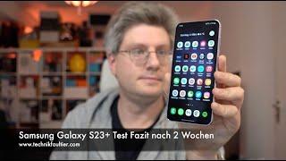 Samsung Galaxy S23+ Test Fazit nach 2 Wochen