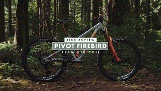 Pivot Firebird  TEAM XTR COIL // Bike Review