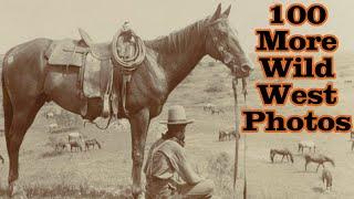 100 More Photos of the Wild West