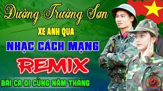 20/11 Mở Thật To Lk Nhạc Cách Mạng Tiền Chiến Remix Bốc Lửa, Bài Ca Đi Cùng Năm Tháng -Thanh Huyền