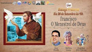 Francisco – O Menestrel de Deus | Diálogo fraterno