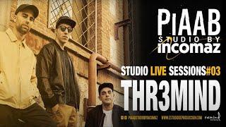 THR3MIND@PIAAB STUDIO LIVE SESSIONS #03 BY INCOMAZ