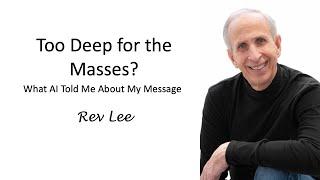 Too Deep for the Masses? What AI Told Me About My Message