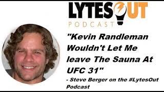 Kevin Randleman UFC 31 Weight Cut- Steve Berger