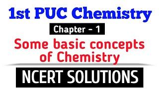 1st PUC Chemistry || Chapter -1 Some Basic Concepts of Chemistry || NCERT Solutions #chemistry