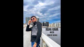 Kaha Kaha - Hazzo Prod By Jasz Gill ( Official Audio)