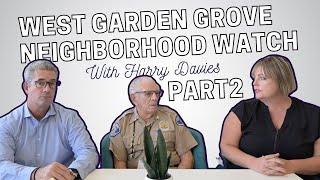 West Garden Grove Citizen's Academy and More! | With Harry Davies