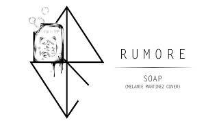 Rumore - Soap (Melanie Martinez cover)