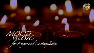 Mood Music for Prayer and Contemplation PRAY,  MEDITATE, CONTEMPLATE