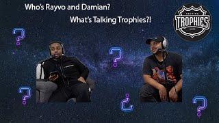 Who's Rayvo and FreshPrinceofBurncity?!  Why Talking Trophies?!!!!  #1