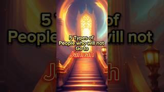 5 Types of people who will not Go to Jannah @iimatheen