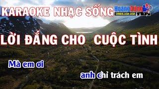 Karaoke Nhạc Sống - Lời Đắng Cho Cuộc Tình - Beat chất lượng cao
