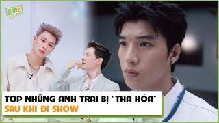 Top những anh trai bị "tha hóa" sau khi đi show