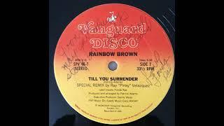 Rainbow Brown - Till You Surrender  (12" Special Remix)