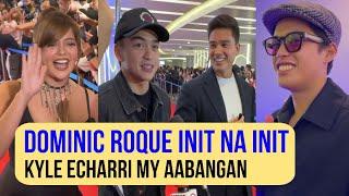 DOMINIC ROQUE BAKIT INIT NA INIT | KYLE ECHARRI MY AABANGAN | THE KINGDOM PREMIERE NIGHT