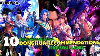 10 Donghua (Chinese Anime) Recommendations like Soul Land (Douluo Dalu) | Anime like soul land