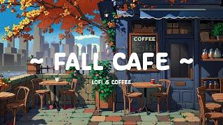 Fall Coffee  Chill Cafe space for Tuesday  Lofi Deep Focus to work / study / relax ~ Lofi Hip Hop