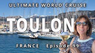 TOULON: Ultimate World Cruise / Ep. 99 - From Naval Base to Beaches: A French Adventure