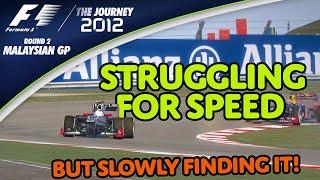 Struggling For Speed!! (BUT SLOWLY FINDING IT) F1 2012 | The Journey (Round 2: Malaysian GP)