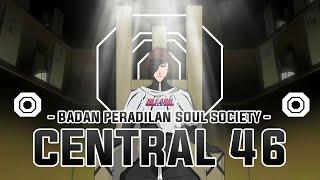 Mengenal Identitas, Hukum dan Peranan Central 46 di Anime Bleach