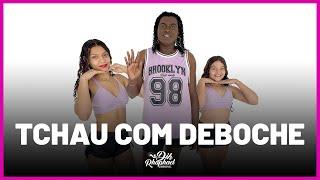 TCHAU COM DEBOCHE- MC K-9 & BX MUNIZ | DIH RHAPHAEL (COREOGRAFIA)