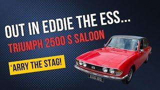 Out in Eddie The Ess  - Triumph 2500 S Saloon!