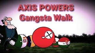 The Axis walking Gangsta (Reupload)