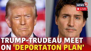 Trump Trudeau Meeting LIVE | Trump Tariffs Canada | Trudeau & Trump Meet For Tariff Talk | N18G