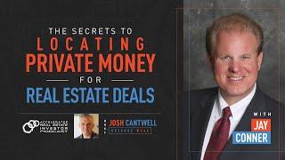 Jay Conner on The Secrets to Locating Private Money for Real Estate Deals