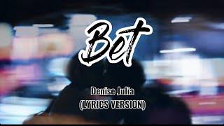 BET - Denise Julia ( LYRICS)