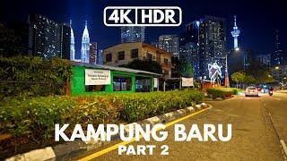 【4K|HDR】PART 2 | KAMPUNG BARU | KUALA LUMPUR NIGHT LIFE | NIGHT WALK SONY A7III