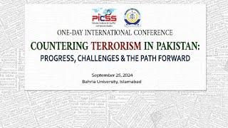 FIRST SESSION | COUNTERING TERRORISM IN PAKISTAN | PROGRESS,CHALLENGES & THE PATH FORWARD