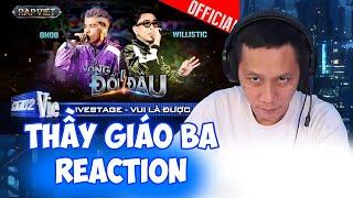 Thầy Giáo Ba Reaction VUI LÀ ĐƯỢC - Gnob x willistic | Rap Việt tập 8 2024 [Team Suboi]