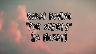 Rodri Bovino - Por Suerte (Cover IA Morat)