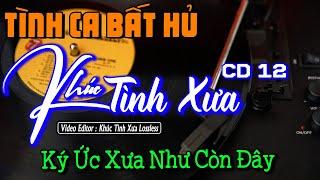 Nhạc Lossless Cao Cấp | KHÚC TÌNH XƯA CD12 | Nhạc Vàng SIÊU KINH ĐIỂN - Nhạc Xưa Hải Ngoại Bất Hủ